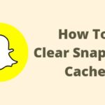 How To Clear Snapchat Cache