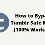 How to Bypass Tumblr Safe Mode