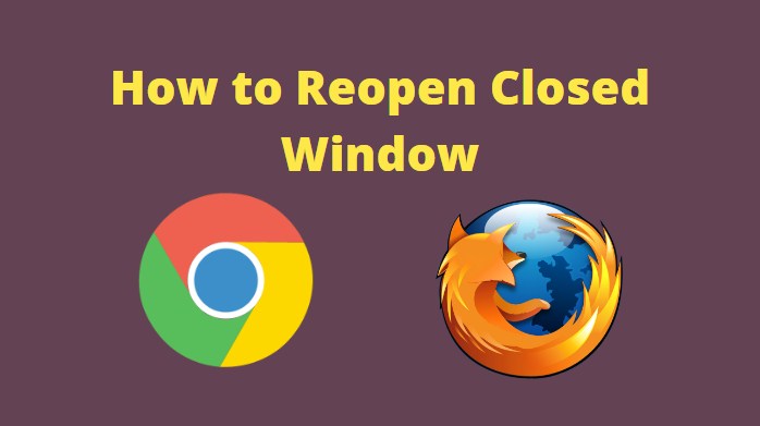 How to Reopen Closed Window